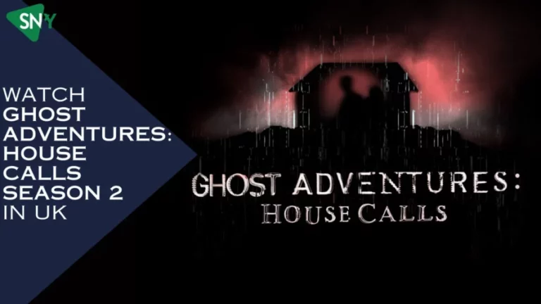 Watch Ghost Adventures House Calls Season 2 in UK