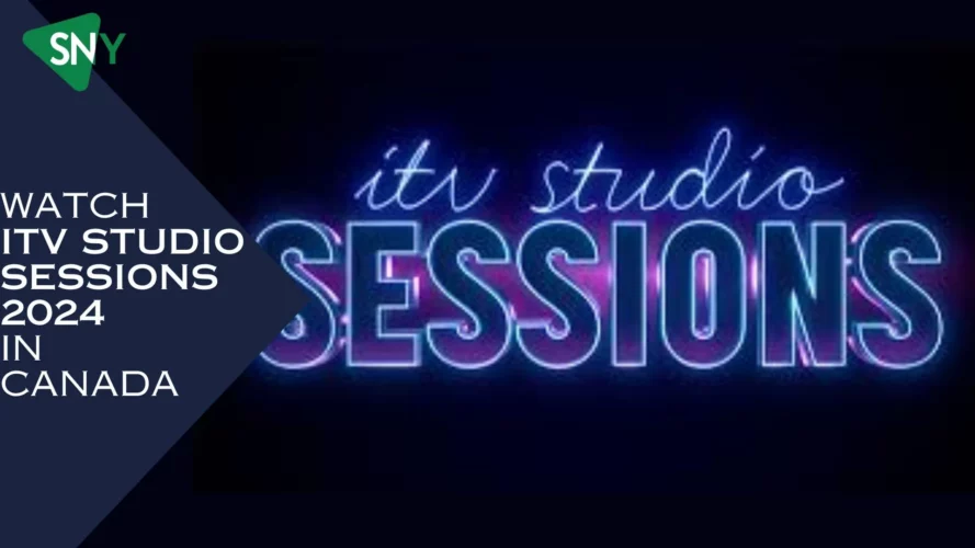 Watch ITV Studio Sessions 2024 In Canada