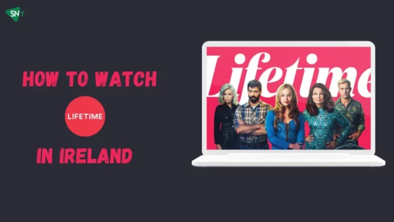 Watch Lifetime in Ireland