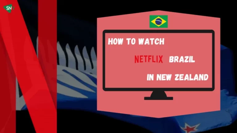 Watch Netflix Brazil in New Zealand