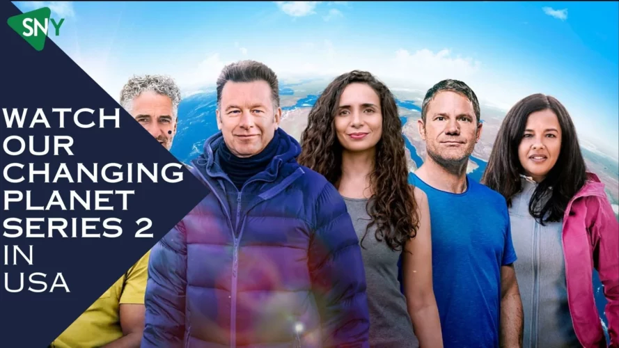 Watch Our Changing Planet Series 2 in USA