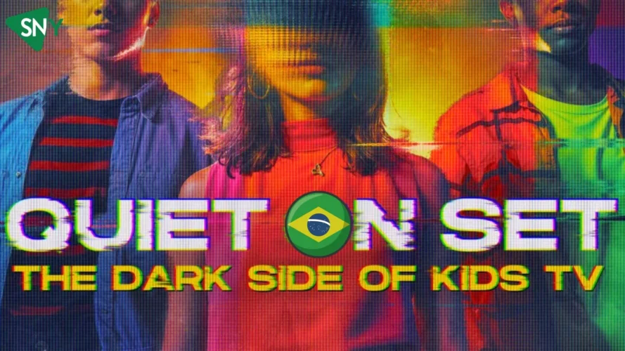 Watch Quiet on Set The Dark Side of Kids TV in Brazil