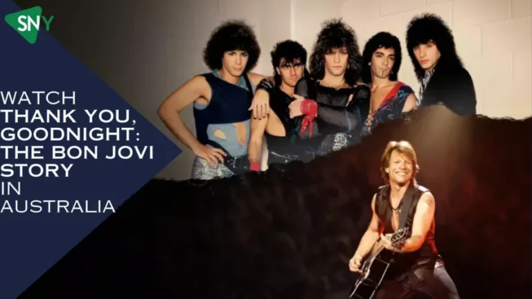 Watch Thank You Goodnight The Bon Jovi Story In Australia