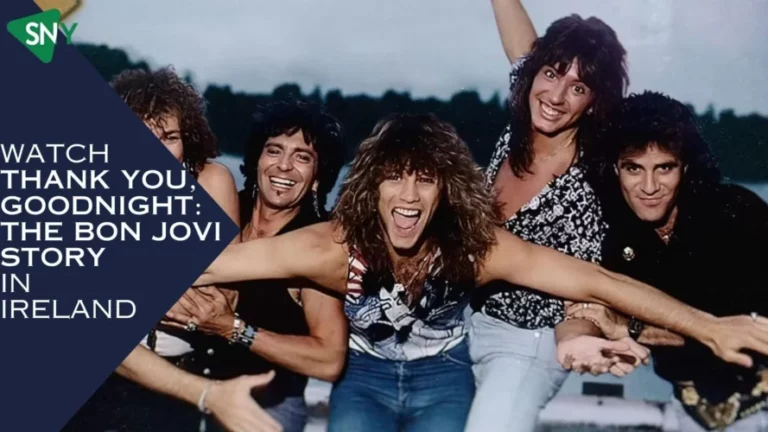 Watch Thank You Goodnight The Bon Jovi Story In Ireland
