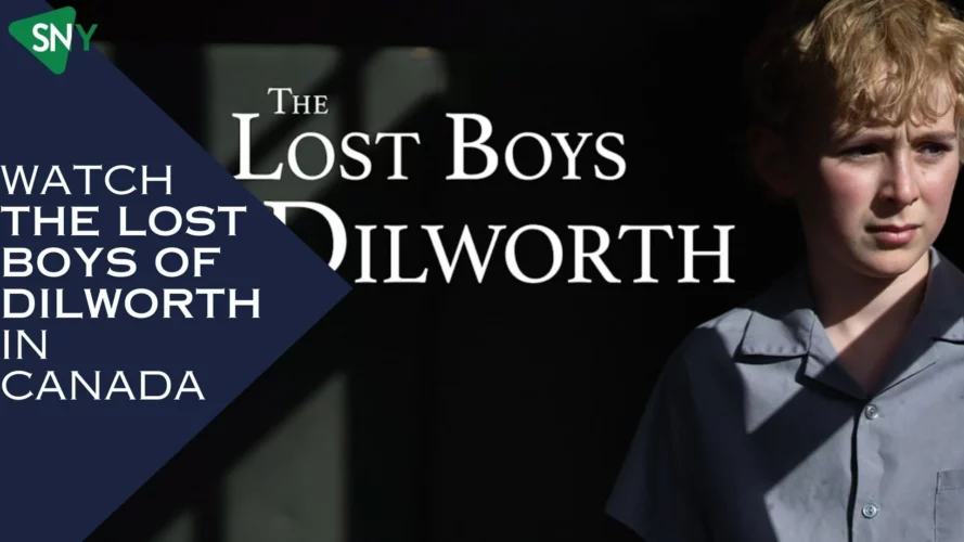 Watch The Lost Boys of Dilworth in Canada