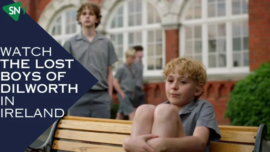 Watch The Lost Boys of Dilworth in Ireland