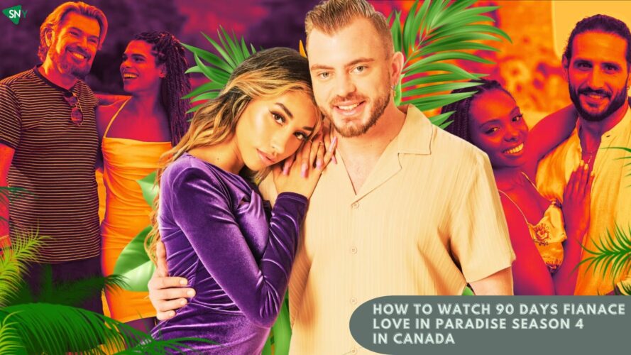 Where To Watch 90 Day Fiancé Love in Paradise, Season 4 In Canada