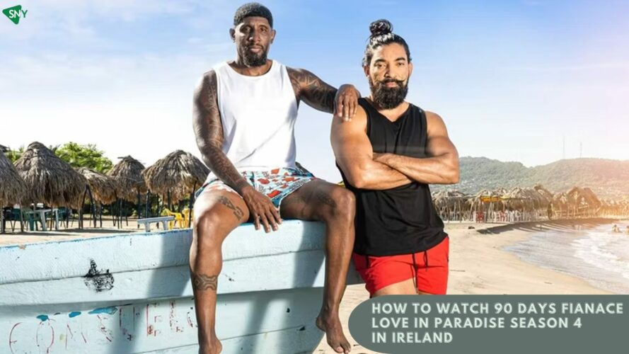 Where To Watch 90 Day Fiancé Love in Paradise, Season 4 In Ireland