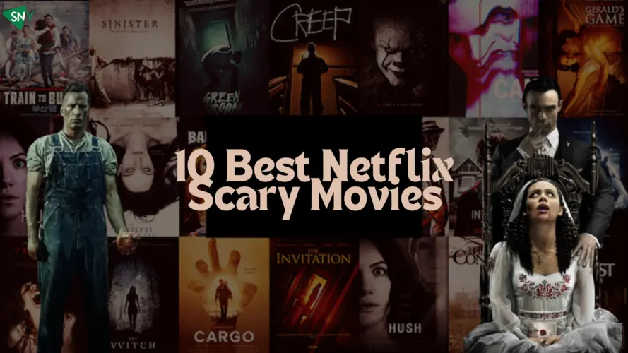 10 Best Netflix Scary Movies to Watch Right Now