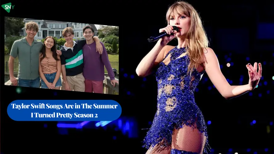 Taylor Swift Songs Are in The Summer I Turned Pretty Season 2