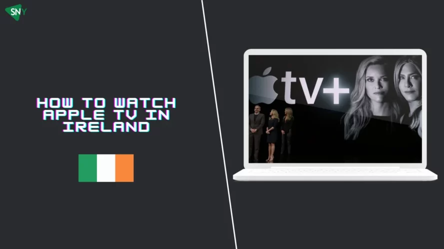 Watch Apple TV in Ireland