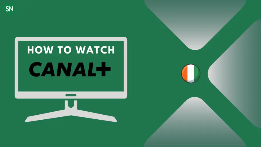 Watch Canal + In Ireland [monthyear] Updated