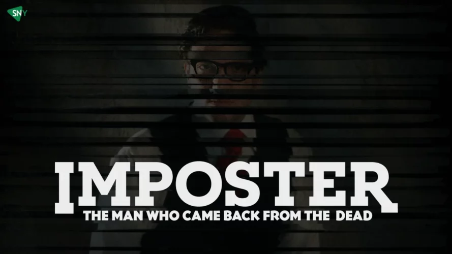 Watch Imposter: The Man Who Came Back From The Dead In Australia