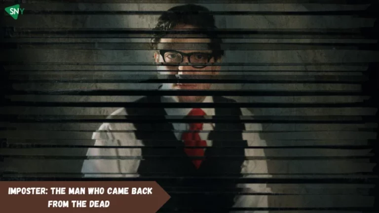 Watch Imposter: The Man Who Came Back From The Dead In USA