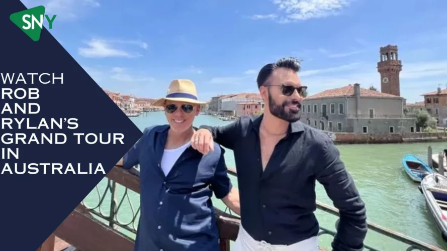 Watch Rob And Rylan’s Grand Tour In Australia