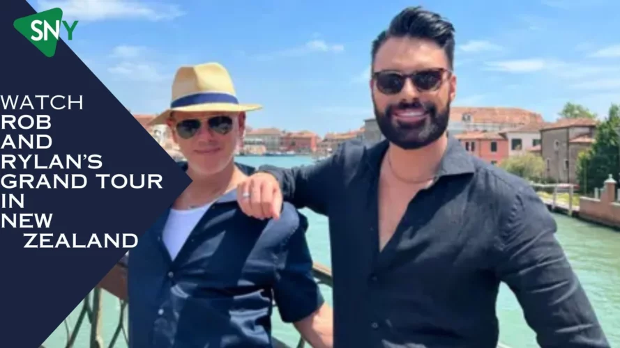 Watch Rob And Rylan’s Grand Tour In New Zealand