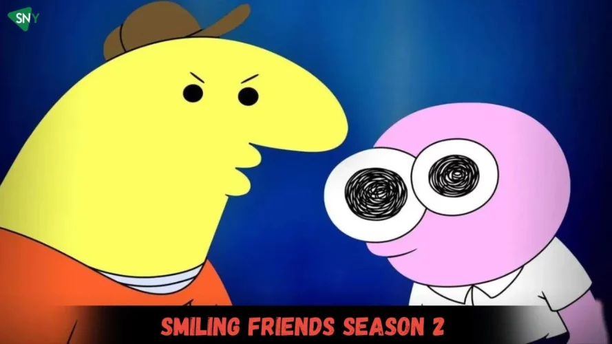 Watch Smiling Friends Season 2 In Ireland