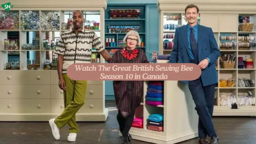 Watch The Great British Sewing Bee Season 10 in Canada