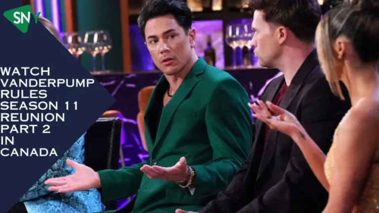 Watch Vanderpump Rules Season 11 Reunion Part 2 In Canada