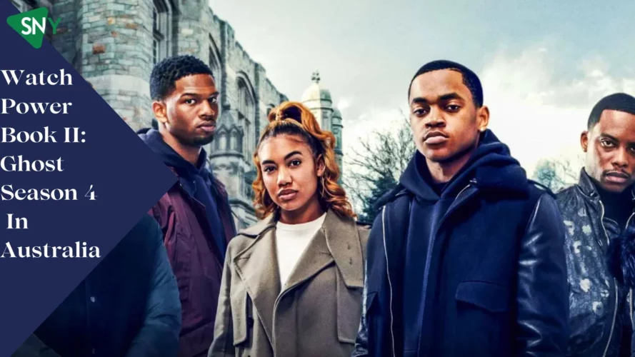 Watch Power Book II Ghost Season 4 In Australia on Starz ScreenNearYou