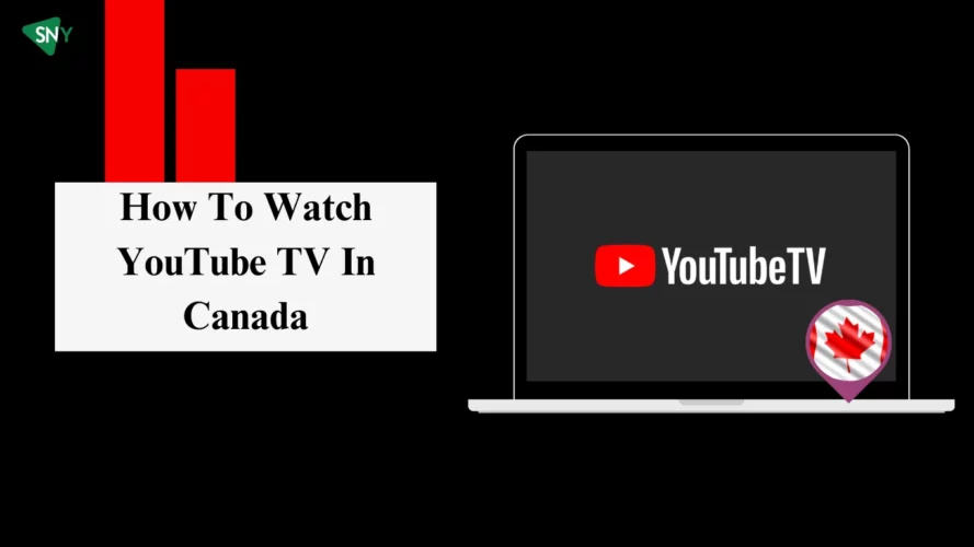 Watch YouTube TV in Canada