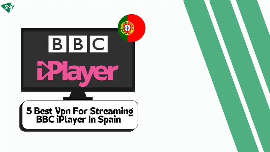 5 Best VPNs To Watch BBCiplayer In Spain